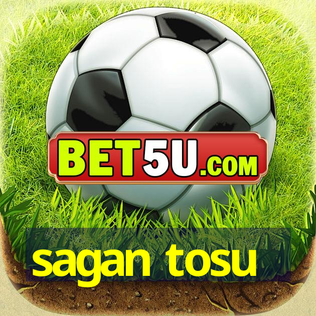 sagan tosu